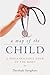 A Map of the Child: A Pediatrician's Tour of the Body