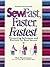 Sew Fast, Faster, Fastest: Timesaving Techniques and Shortcuts for Busy Sewers (Rodale Sewing Book)