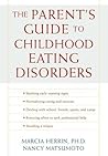 The Parent's Guide to Childhood Eating Disorders The Parent's Guide to Childhood Eating Disorders