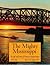 The Mighty Mississippi: The Life and Times of America's Greatest River