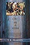 Cry Me a River by T.R. Pearson