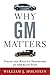 Why GM Matters by William J. Holstein