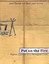 Pot on the Fire: Further Exploits of a Renegade Cook
