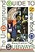 The Underground Guide to New York City Subways