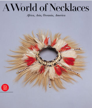 A World of Necklaces: Africa, Asia, Oceania, America