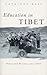 Education in Tibet: Policy and Practice since 1950