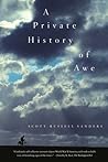 A Private History of Awe by Scott Russell Sanders