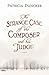 The Strange Case of the Composer and His Judge by Patricia Duncker