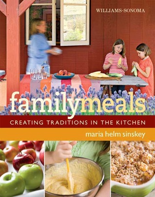 Williams-Sonoma Family Meals: Creating Traditions in the Kitchen (Hardcover)