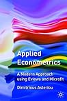 Applied Econometrics : A Modern Approach Using Eviews and Microfit