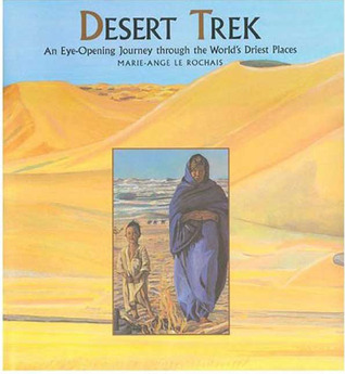 Desert Trek: An Eye-Opening Journey Through the World's Driest Places (Hardcover)