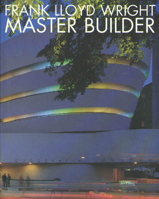 Frank Lloyd Wright: Master Builder (Universe Architecture Series)