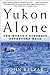 Yukon Alone: The World's To...