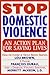 Stop Domestic Violence: An Action Plan for Saving Lives