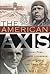 The American Axis by Max Wallace