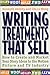 Writing Treatments That Sell: How to Create and Market Your Story Ideas to the Motion Picture and TV Industry