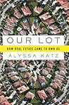 Our Lot by Alyssa Katz