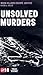 Unsolved Murders: When Killers Escape Justice (Virgin True Crime)