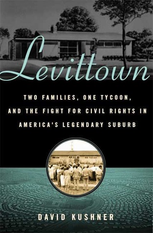 Levittown: Two Families, One Tycoon, and the Fight for Civil Rights in America's Legendary Suburb (Hardcover)