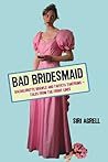 Bad Bridesmaid by Siri Agrell Bad Bridesmaid by Siri Agrell