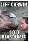 100 Heartbeats by Jeff Corwin