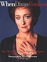 When Divas Confess: Master Opera Singers in Their Leading Roles