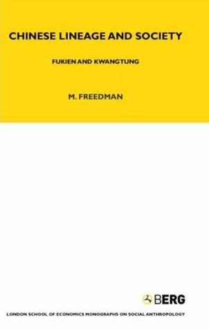 Chinese Lineage and Society: Fukien and Kwantung Volume 33 (LSE Monographs on Social Anthropology)