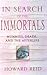 In Search of the Immortals:...