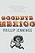 Goodbye Mexico by Phillip Jennings