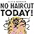 No Haircut Today! by Elivia Savadier