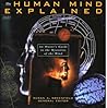 The Human Mind Explained: An Owner's Guide to the Mysteries of the Mind