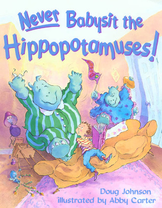 Never Babysit the Hippopotamuses! (Paperback)