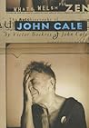 What's Welsh for Zen: The Autobiography of John Cale What's Welsh for Zen: The Autobiography of John Cale