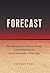 Forecast: The Consequences ...