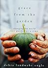 Grace from the Garden: Changing the World One Garden at a Time