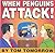 When Penguins Attack! by Tom Tomorrow
