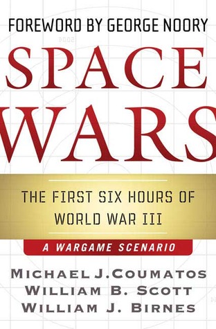 Space Wars: The First Six Hours of World War III--A Wargame Scenario (Hardcover)