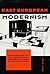 East European Modernism: Ar...