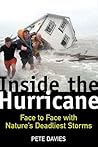 Inside the Hurricane: Face to Face with Nature's Deadliest Storms Inside the Hurricane: Face to Face with Nature's Deadliest Storms