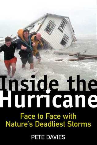 Inside the Hurricane: Face to Face with Nature's Deadliest Storms (Hardcover)
