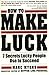 How To Make Luck: Seven Sec...