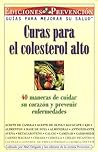 Curas para el colesterol alto: 40 maneras de cuidar su corazón y prevenir enfermedades