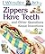 I Wonder Why Zippers Have Teeth: And Other Questions About Inventions