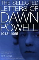 The Selected Letters of Dawn Powell: 1913-1965