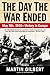 The Day the War Ended: May 8, 1945 - Victory in Europe