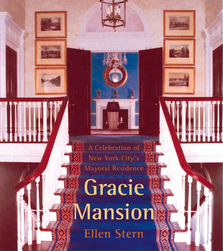 Gracie Mansion: A Celebration of New York City's Mayoral Residence (Hardcover)