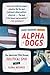 Alpha Dogs by James Harding
