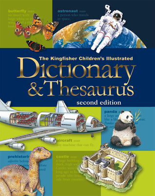 The Kingfisher Children's Illustrated Dictionary and Thesaurus (Hardcover)