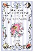 Madame Pamplemousse and Her Incredible Edibles (Madame Pamplemousse, #1)