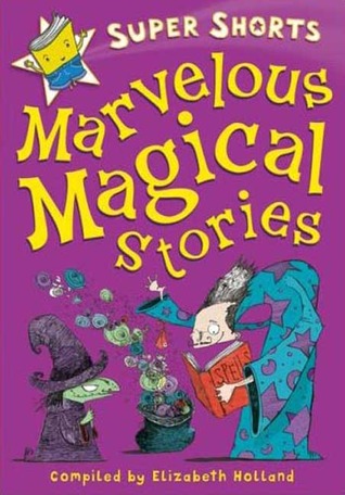 Marvelous Magical Stories (Super Shorts)